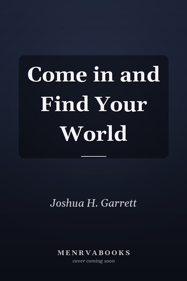 Come in and Find Your World