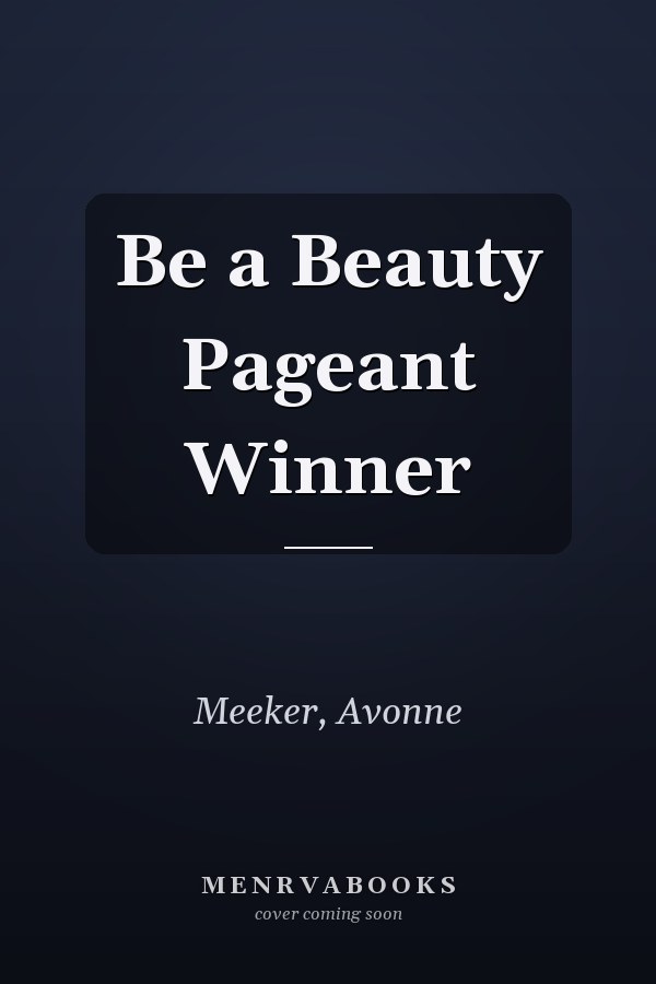 Be a Beauty Pageant Winner