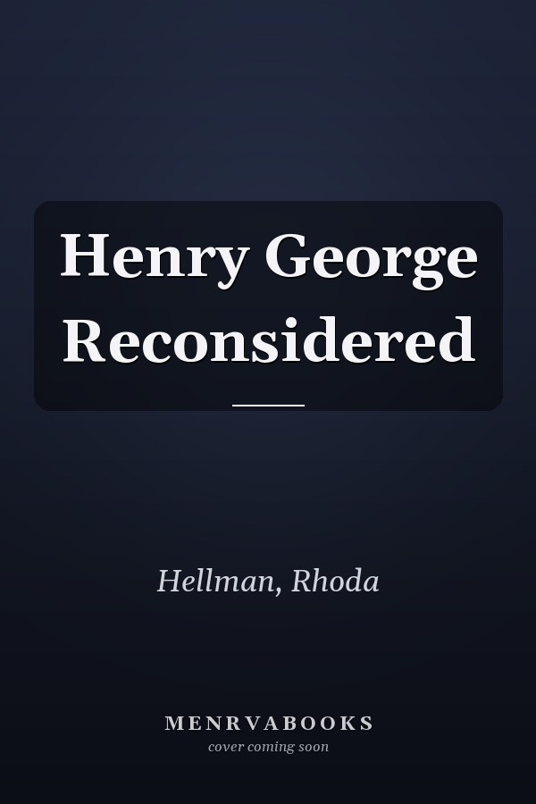 Henry George Reconsidered