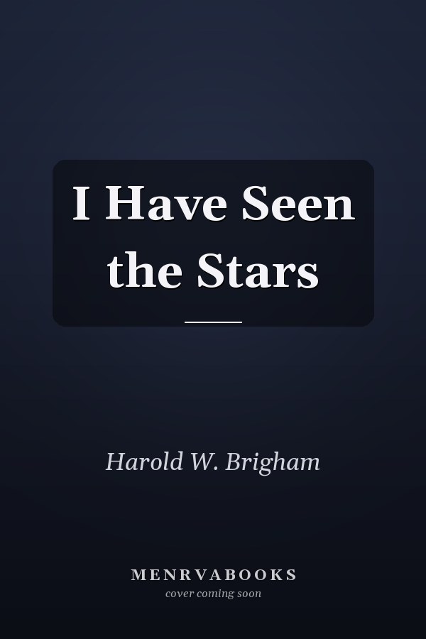I Have Seen the Stars