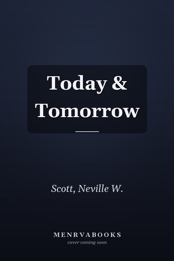 Today & Tomorrow