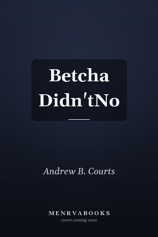 Betcha Didn'tNo