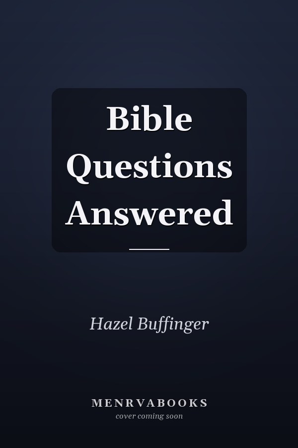Bible Questions Answered