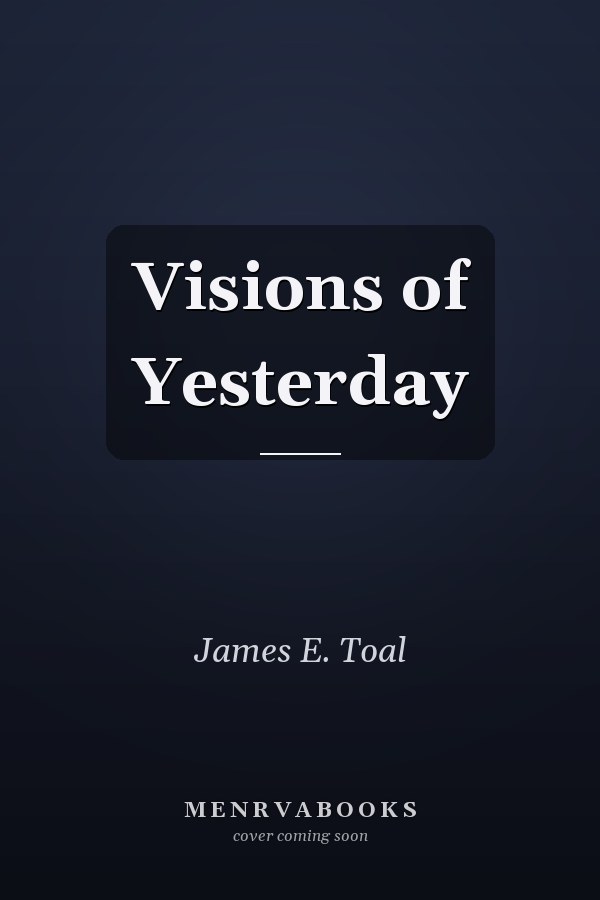 Visions of Yesterday