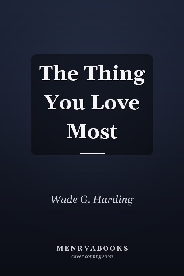 The Thing You Love Most