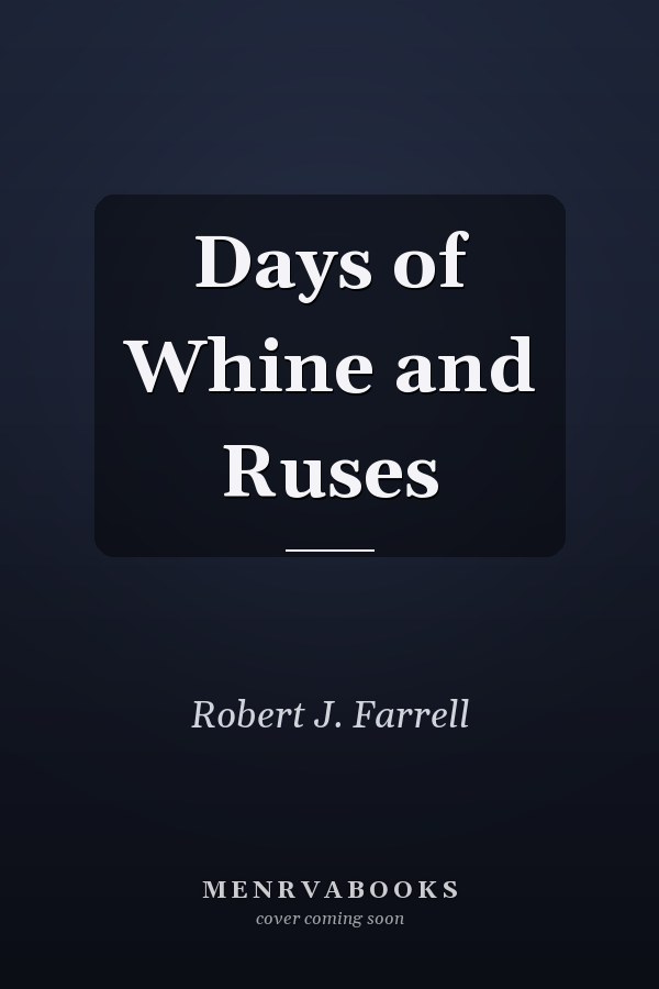 Days of Whine and Ruses