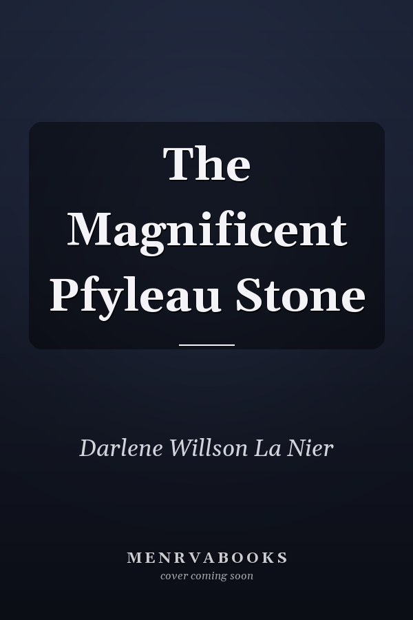 The Magnificent Pfyleau Stone