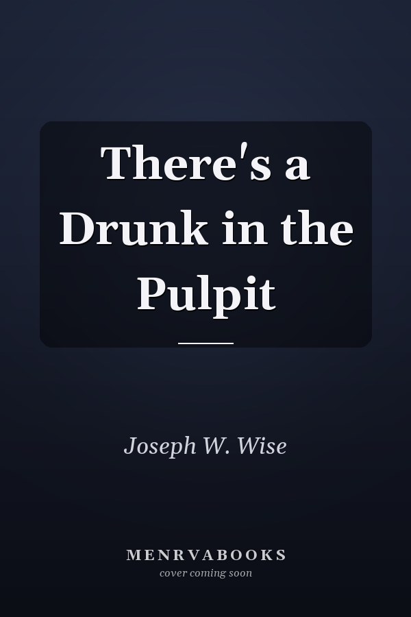 There's a Drunk in the Pulpit