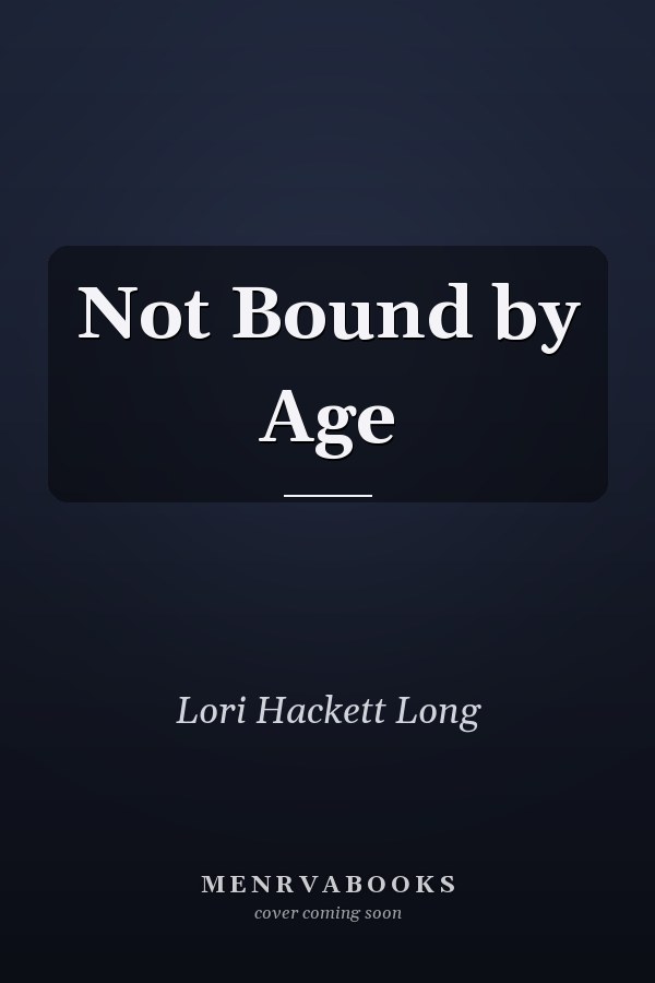 Not Bound by Age