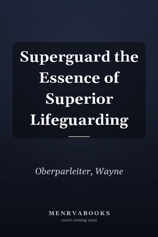Superguard the Essence of Superior Lifeguarding