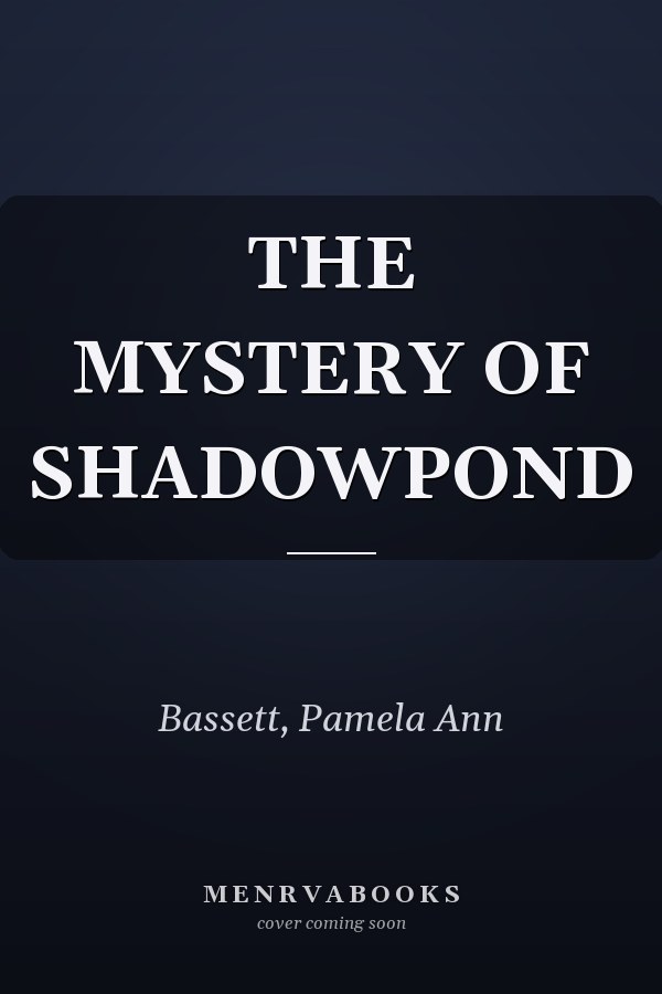 THE MYSTERY OF SHADOWPOND