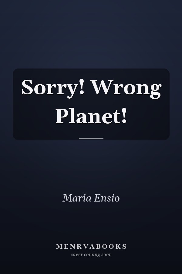 Sorry! Wrong Planet!