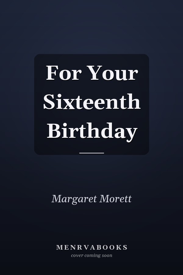 For Your Sixteenth Birthday