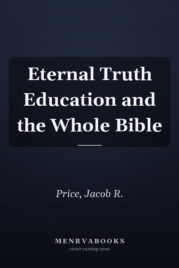 Eternal Truth Education and the Whole Bible