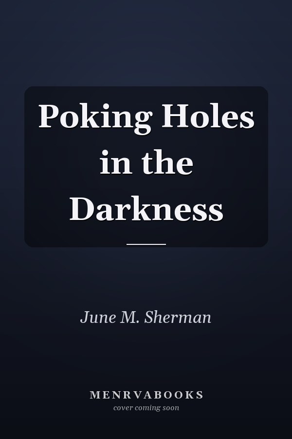 Poking Holes in the Darkness