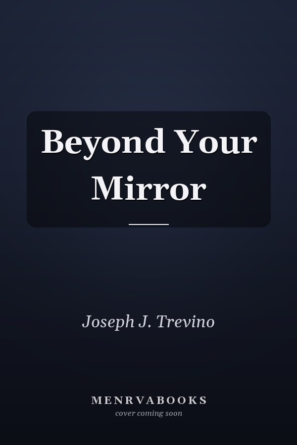 Beyond Your Mirror