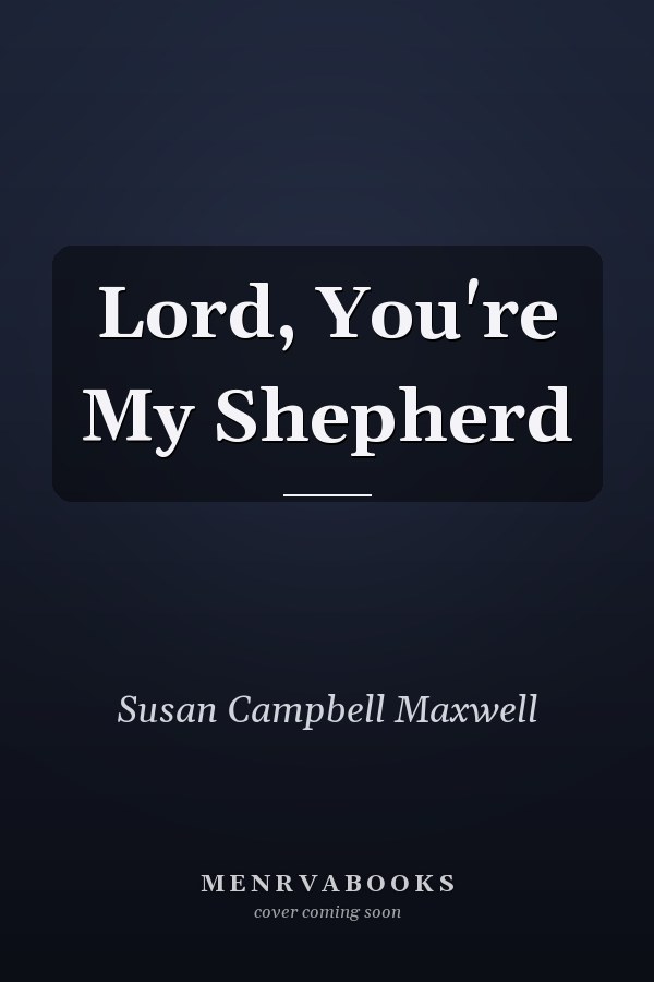 Lord, You're My Shepherd