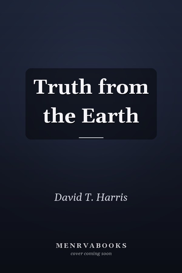 Truth from the Earth