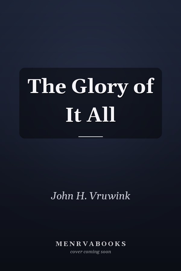 The Glory of It All