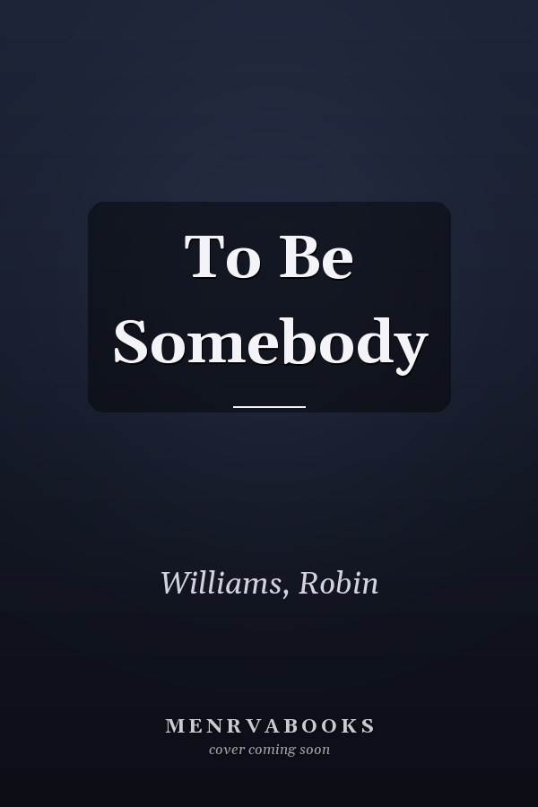 To Be Somebody