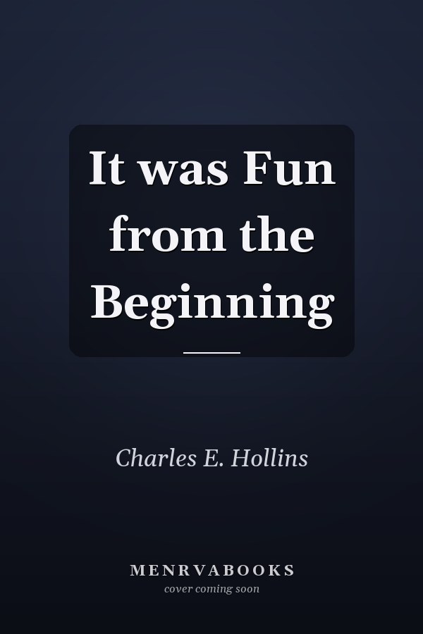 It was Fun from the Beginning