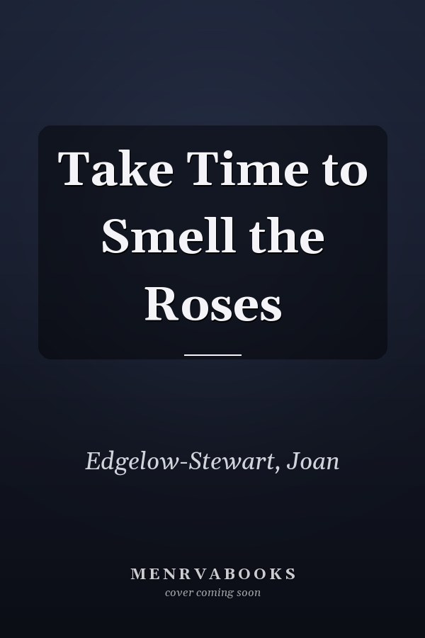 Take Time to Smell the Roses