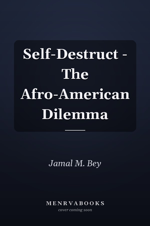 Self-Destruct - The Afro-American Dilemma