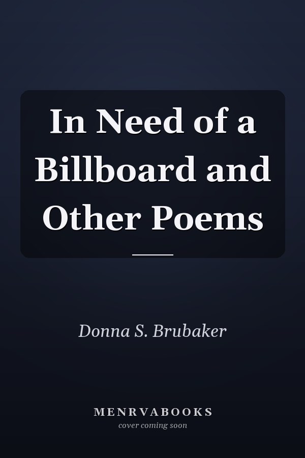 In Need of a Billboard and Other Poems