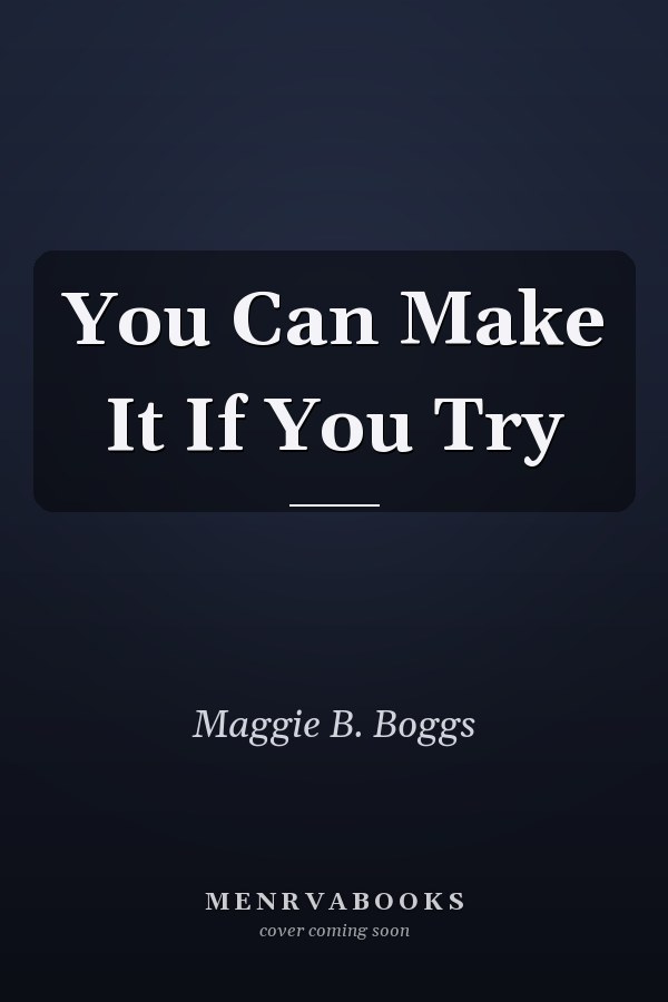 You Can Make It If You Try