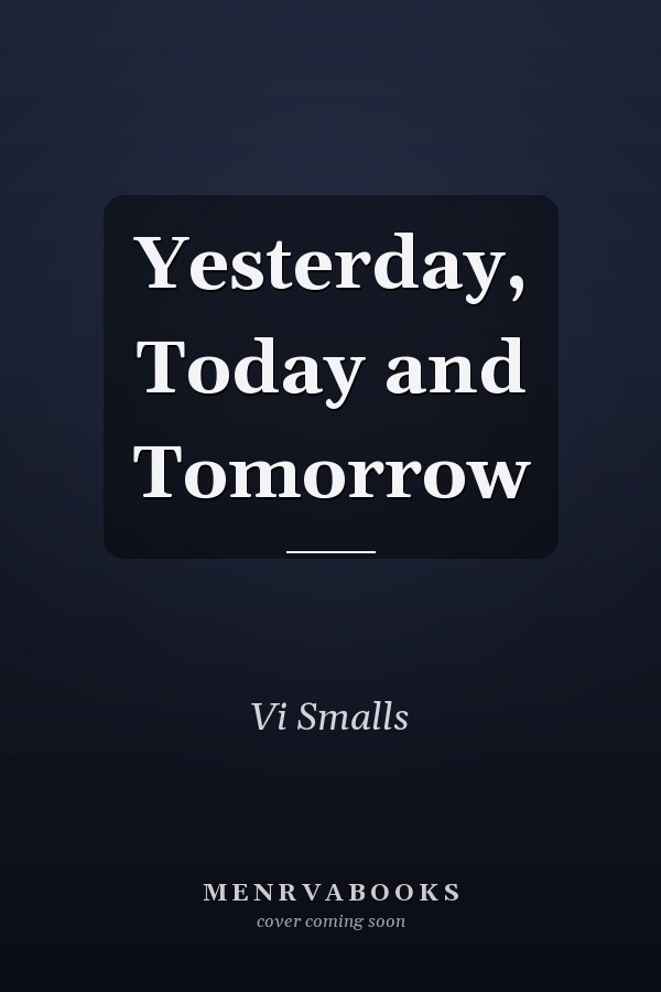 Yesterday, Today and Tomorrow