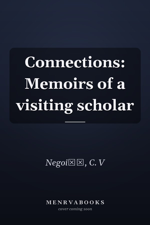 Connections: Memoirs of a visiting scholar