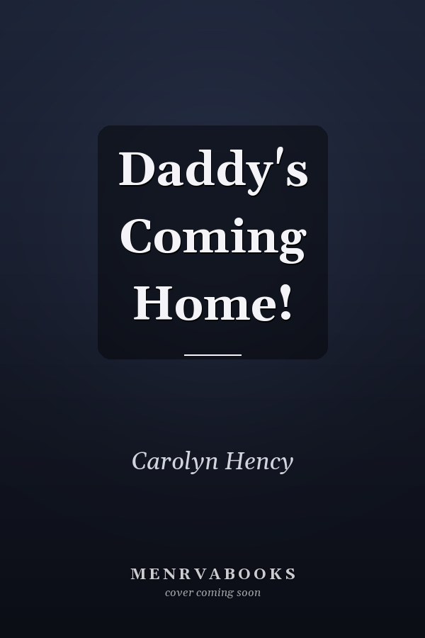 Daddy's Coming Home!
