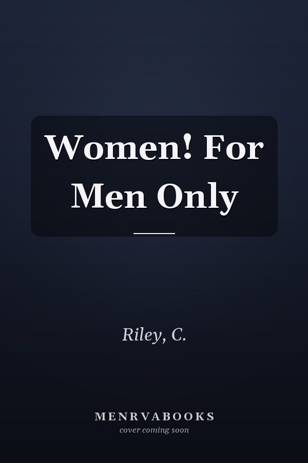 Women! For Men Only