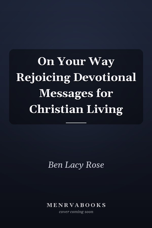 On Your Way Rejoicing Devotional Messages for Christian Living