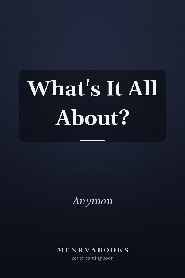 What's It All About?