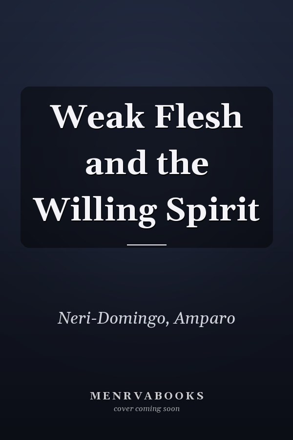 Weak Flesh and the Willing Spirit