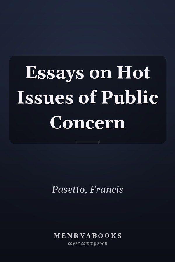 Essays on Hot Issues of Public Concern