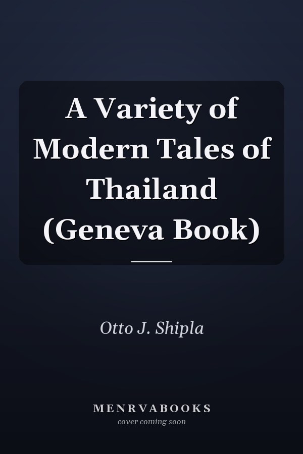 A Variety of Modern Tales of Thailand (Geneva Book)
