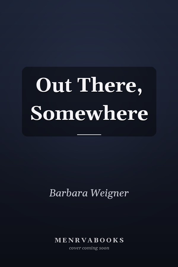 Out There, Somewhere