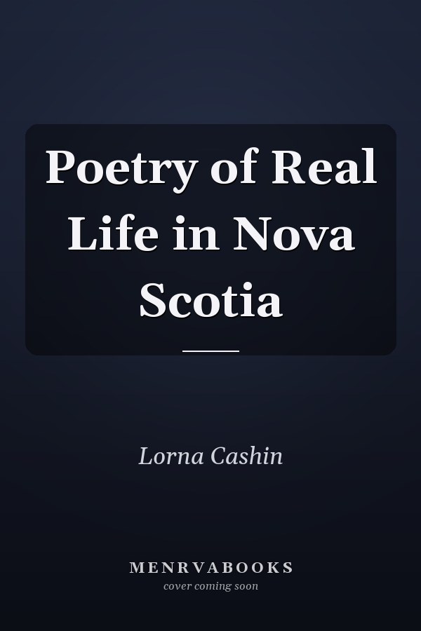 Poetry of Real Life in Nova Scotia