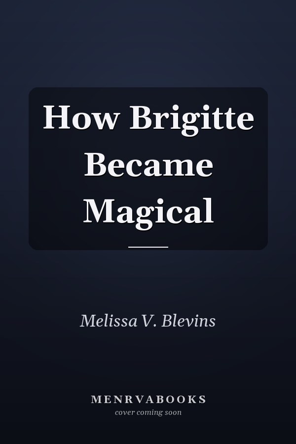 How Brigitte Became Magical