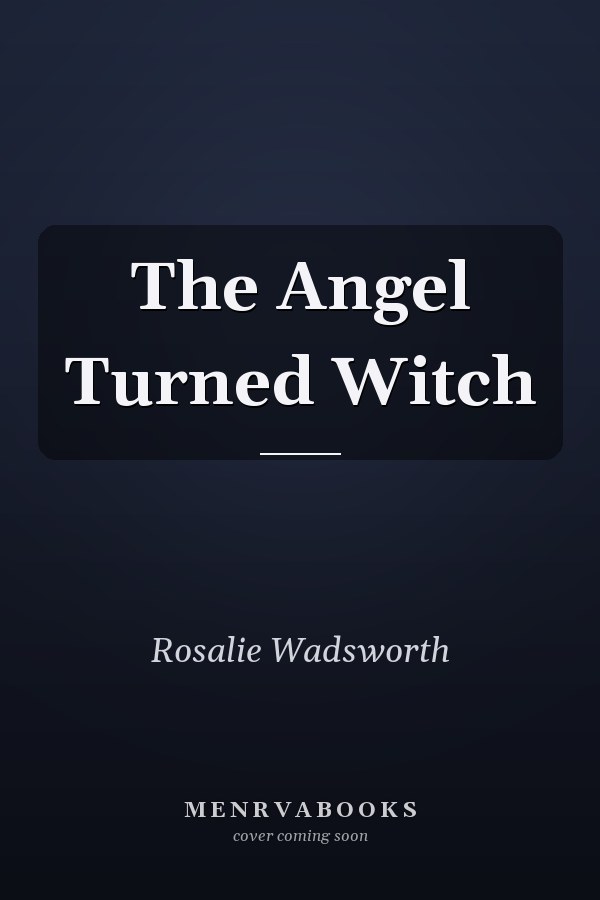 The Angel Turned Witch