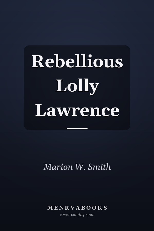Rebellious Lolly Lawrence