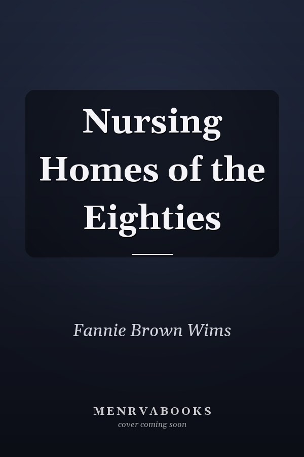 Nursing Homes of the Eighties