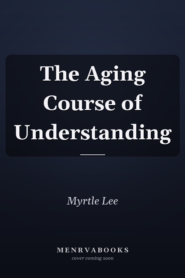 The Aging Course of Understanding