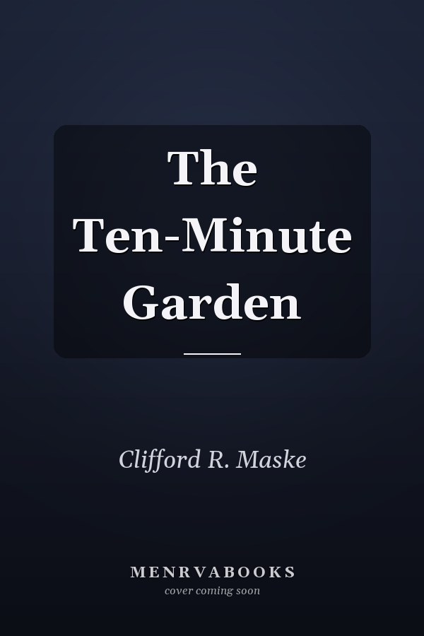 The Ten-Minute Garden