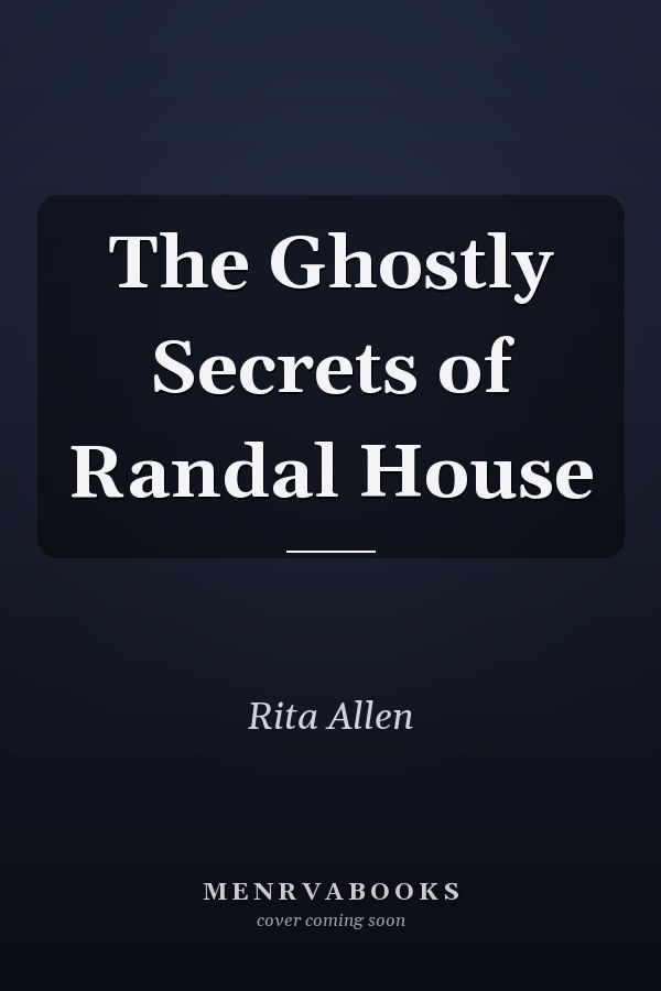 The Ghostly Secrets of Randal House