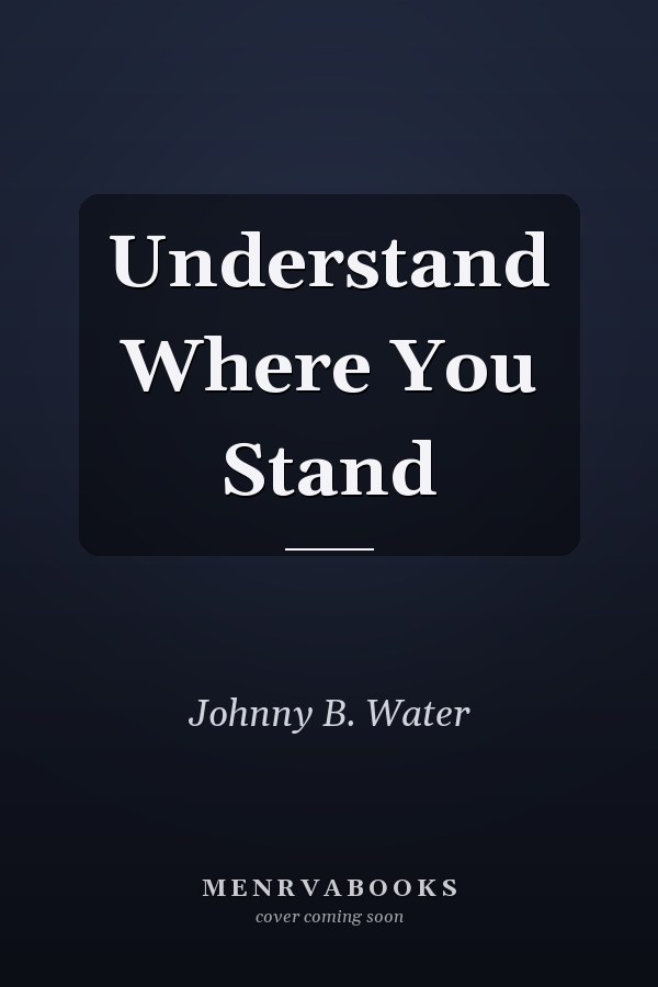 Understand Where You Stand