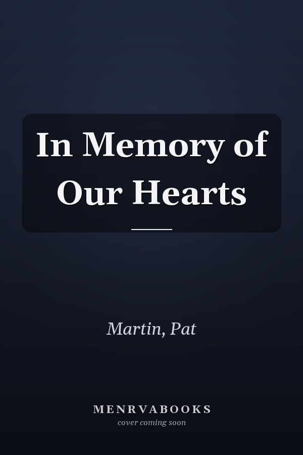 In Memory of Our Hearts