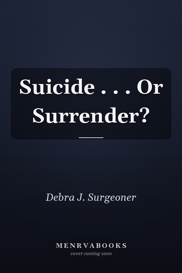 Suicide . . . Or Surrender?